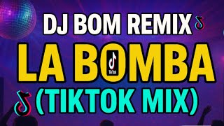 LA BOMBA ( TIKTOK REMIX ) - DJ BOM PBC
