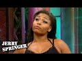 Revenge cheating with you man  jerry springer