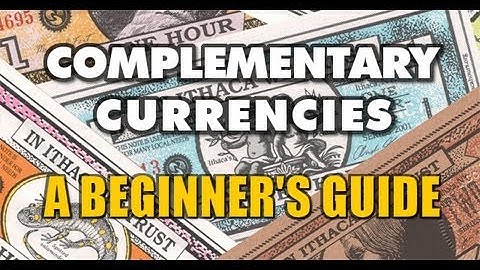 Complementary Currencies: A Beginner