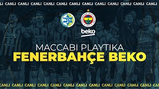 🔵 CANLI | Maccabi Playtika - Fenerbahçe Beko | Turkish Airlines EuroLeague 27. Hafta