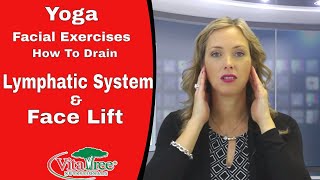 Yoga Facial Exercises : How to Drain Lymphatic System : Face Lift - VitaLife Show Episode 106