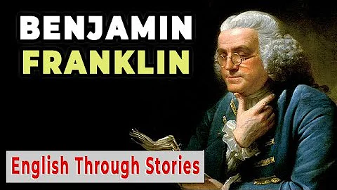 Benjamin Franklin: Life Story of America’s Most Brilliant Founding Father
