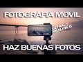 Fotografía con Móvil o Celular. Cómo Hacer Buenas Fotos Profesionales con el Teléfono. Realme 6