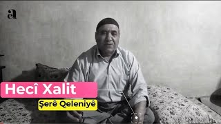Hecî Xalit: Şerê Qeleniyê
