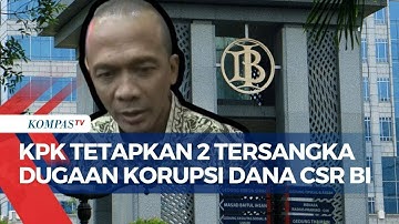 KPK Ungkap Dua Tersangka Dugaan Korupsi Dana CSR BI, Anggota DPR?