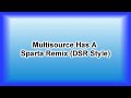 Multisource has a sparta remix dsr style