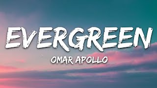 Omar Apollo - Evergreen (Lyrics) |1hour Lyrics