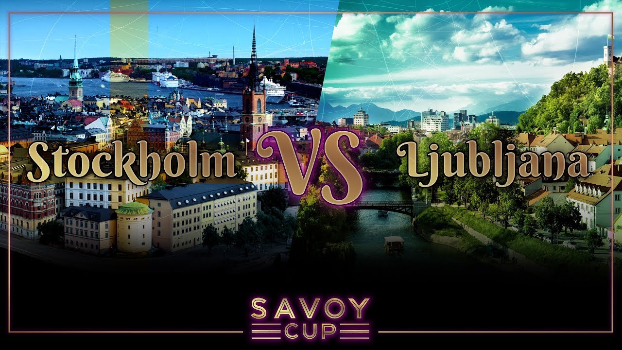 Savoy Cup 2018 - Team City Battle Semi-Finals - Stockholm VS Lubjana