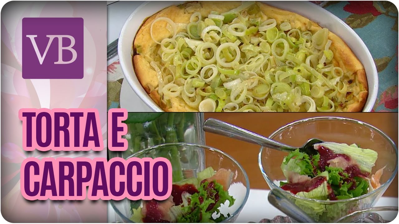 receitas saudaveis com camarao Torta de Queijo com Alho Poró e Carpaccio de Salmão com Vinagrete de Amora - Você Bonita (08/03/17)