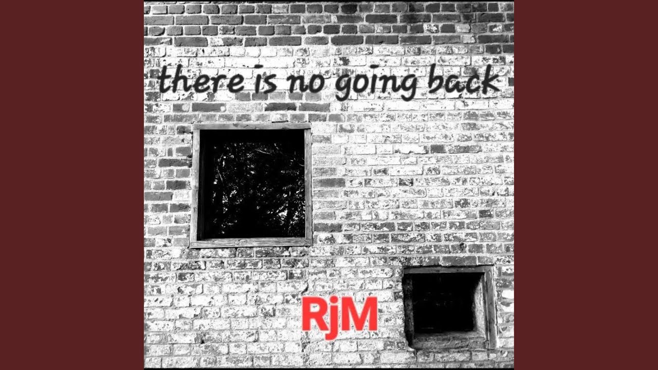 There Is No Going Back