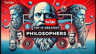 Top 10 Greatest Philosophers