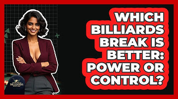 Which Billiards Break Is Better: Power Or Control? - Billiards Hustlers