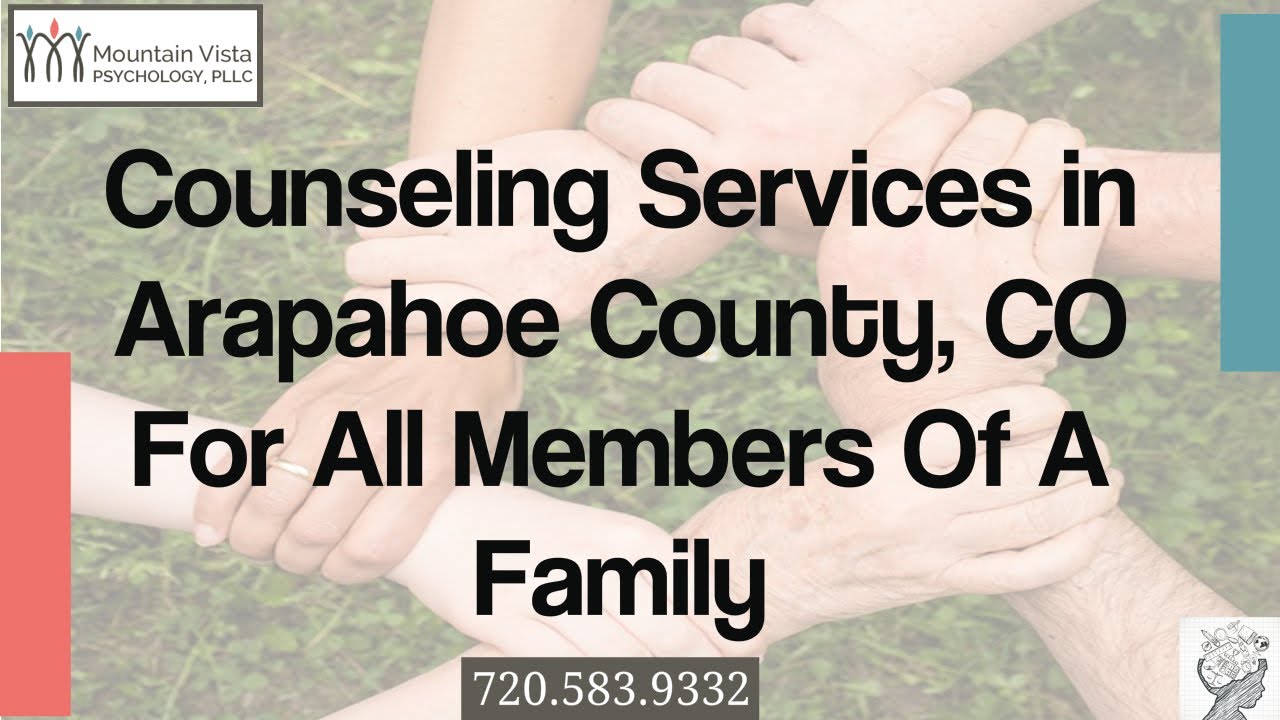 Counseling Services in Arapahoe County CO For All Members Of A Family