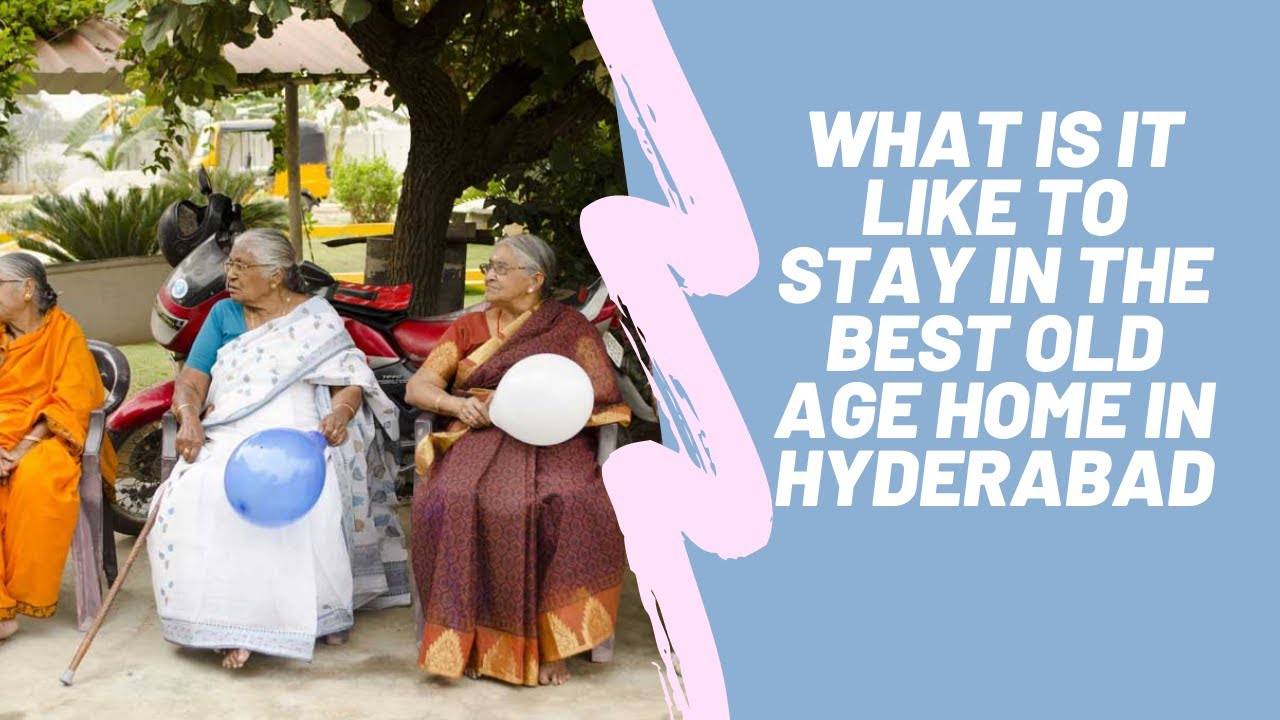 How is it like staying in the Best Old Age Home in Hyderabad - Inmate Interview