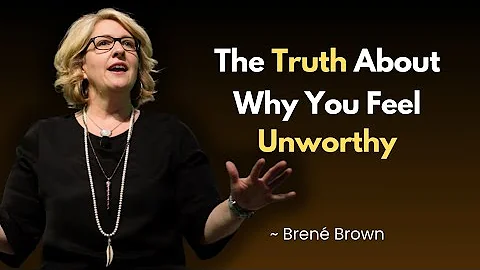 The Real Reason You Struggle with Self-Worth - And How to Change It | Professor Brené Brown