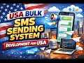 USA Bulk SMS Sending System Development &amp; Expert Support