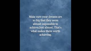 What&#39;s one dream you have that people think is too big?