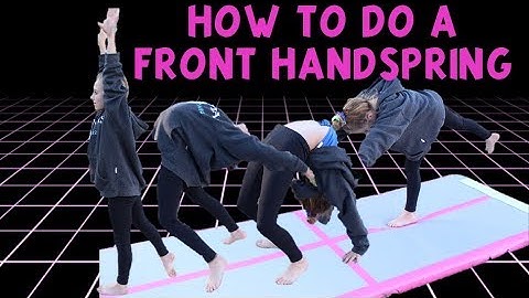 HOW TO DO A FRONT HANDSPRING  | LEARN HOW TO DO A FRONT HANDSPRING IN 5 MINUTES