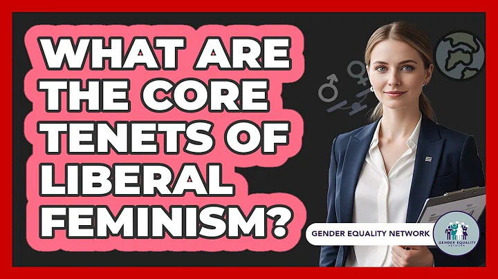 What Are The Core Tenets Of Liberal Feminism?
