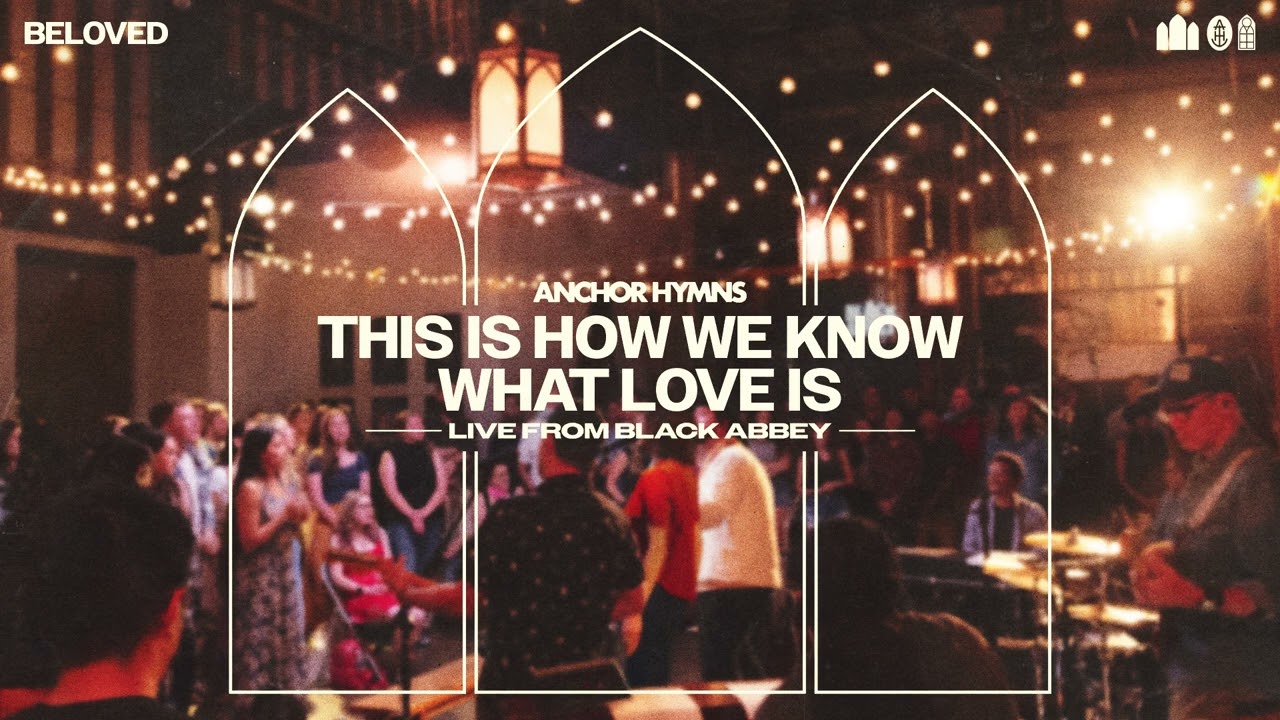 Watch This Is How We Know What Love Is | Anchor Hymns (Audio) on YouTube Watch This Is How We Know What Love Is | Anchor Hymns (Audio) on YouTube