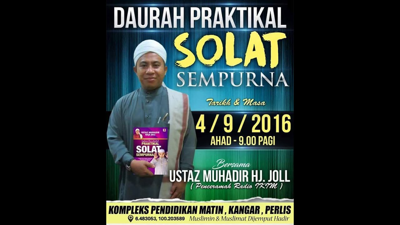 Daurah Praktikal Solat Sempurna - Ustaz Muhadir Hj Joll ( 1 )