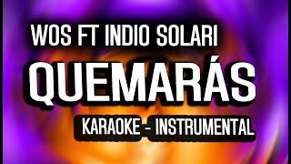 WOS ft Indio Solari - QUEMARÁS (KARAOKE - INSTRUMENTAL)