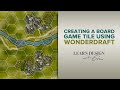 Creating with Wonderdraft - making a board game