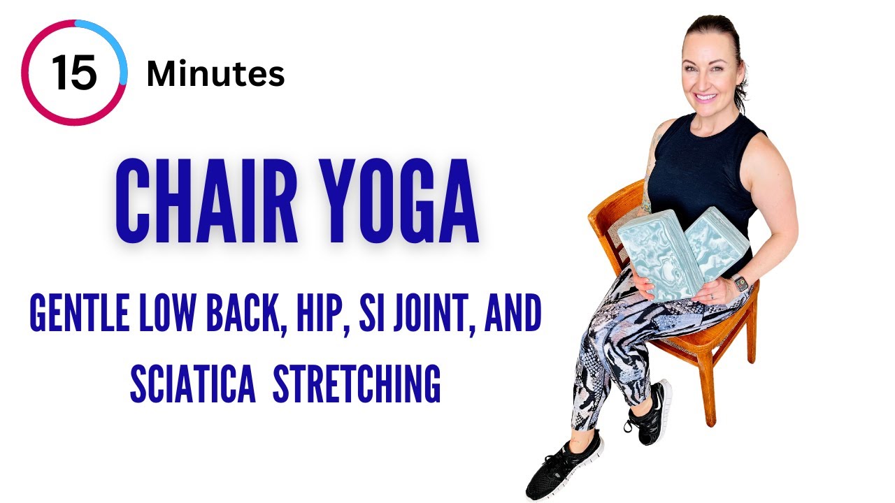 LOW BACK & HIP CHAIR YOGA 15 Minute Seated Yoga For Low Back, Legs