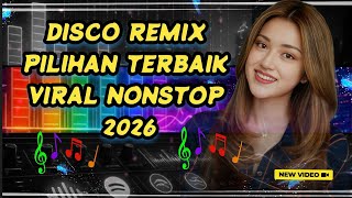 Disco Remix Pilihan Terbaik Viral Nonstop 2026