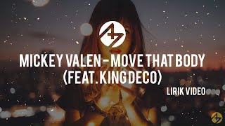 Mickey Valen - Move That Body (feat. King Deco) | Lyrics Video