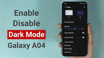 How to Enable or Disable Dark Mode Galaxy A04