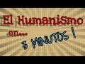 El Humanismo en 3 minutos