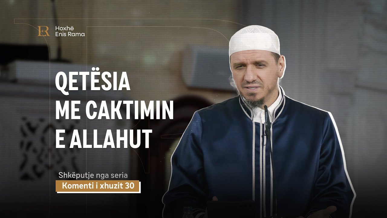 SHKËPUTJE | Qetësia me caktimin e Allahut - Enis Rama