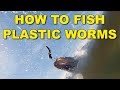 How To Fish Plastic Worms (The Best Ways) | Bass Fishing