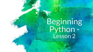 Beginning Python Lesson 2
