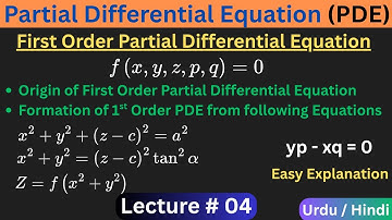 Lec 04 | First Order Partial Differential Equation | Origin & Formation | PDE | Urdu/Hindi