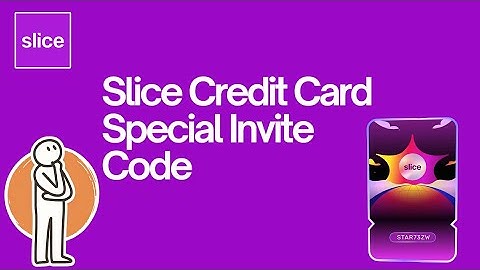 How to get SLICE credit card official invitation code || Check here ✅
