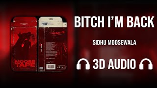 Bitch I'm Back (3D AUDIO) - Sidhu Moose Wala | The Kidd | Moosetape