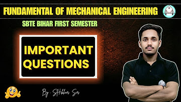 🔥Important Questions | Fundamental of Mechanical Engineering | SBTE Bihar First Sem By Shikhar Sir