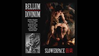 slowerpace 音楽 – BELLUM DIVINUM