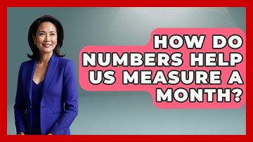 How Do Numbers Help Us Measure A Month? - The Numbers Channel
