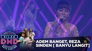 Adem Banget, Reza Sinden  Banyu Langit - Kilau DMD Ratu Casting (23/12)