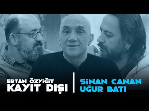 Ertan Özyiğit ile Kayıt Dışı - 2 Ekim 2020 - Sinan Canan, Uğur Batı