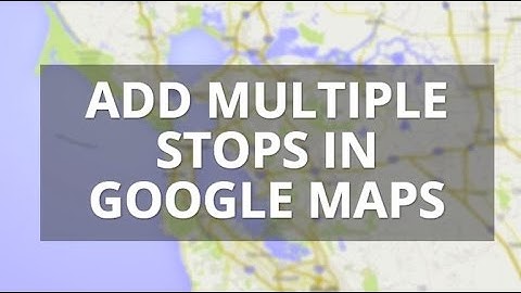 New Google Maps feature lets you add pit stops