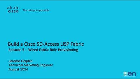 Build SD-Access Fabric - E5 - Wired Fabric Role Provisioning