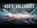 The Volcanoes That Erupt With Liquid Nitrogen | How The Universe Works