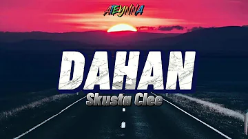 DAHAN - Skusta Clee (Lyrics)