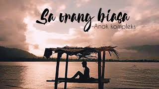 SA ORANG BIASA - Anak Kompleks