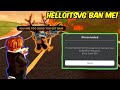 Trolling helloitsvg and he bans me  roblox jailbreak