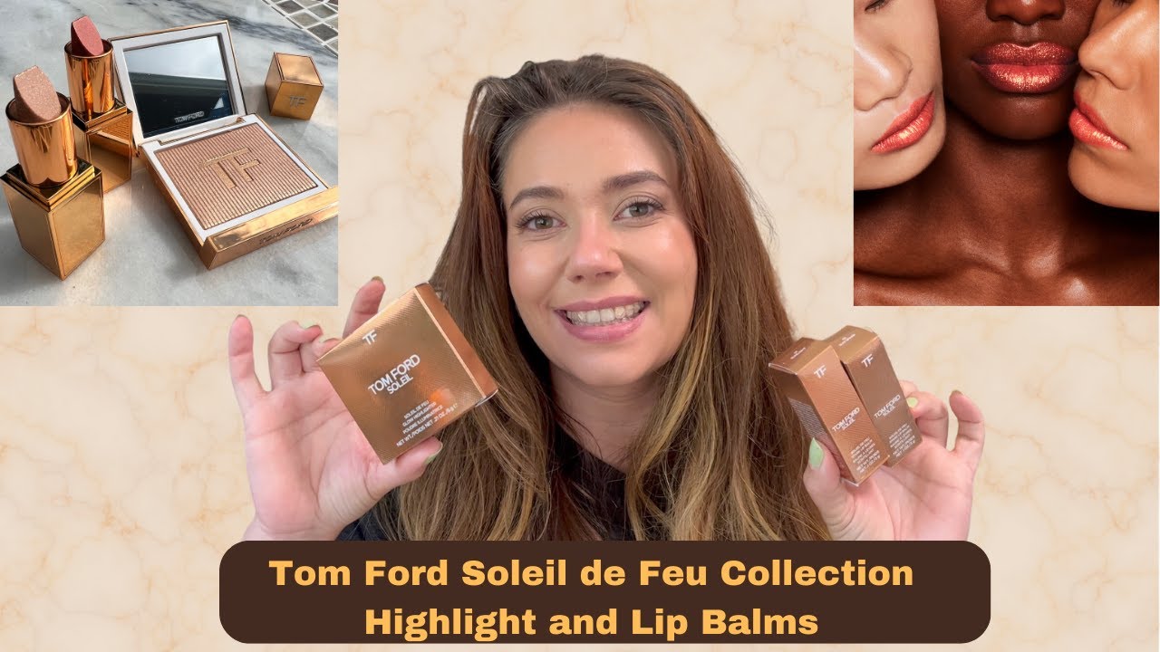 Tom Ford Soleil de Feu Summer Collection | Swatches and Try-On - YouTube